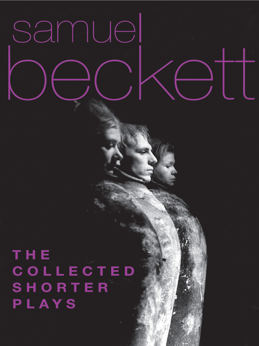 Title details for The Collected Shorter Plays of Samuel Beckett by Samuel Beckett - Available